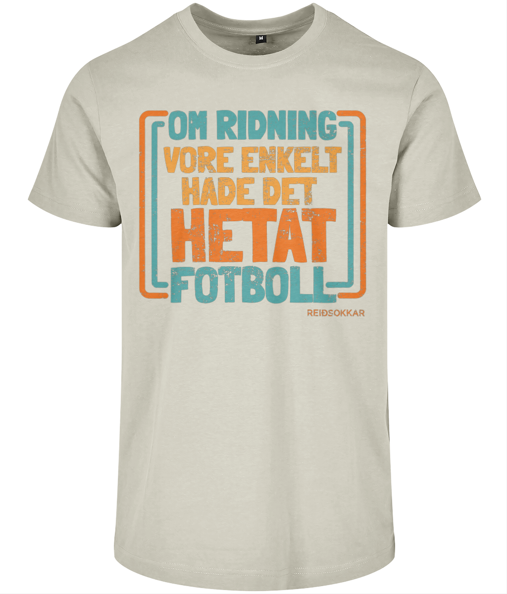 T-shirt Unisex ”Om ridning vore enkelt hade det hetat fotboll”