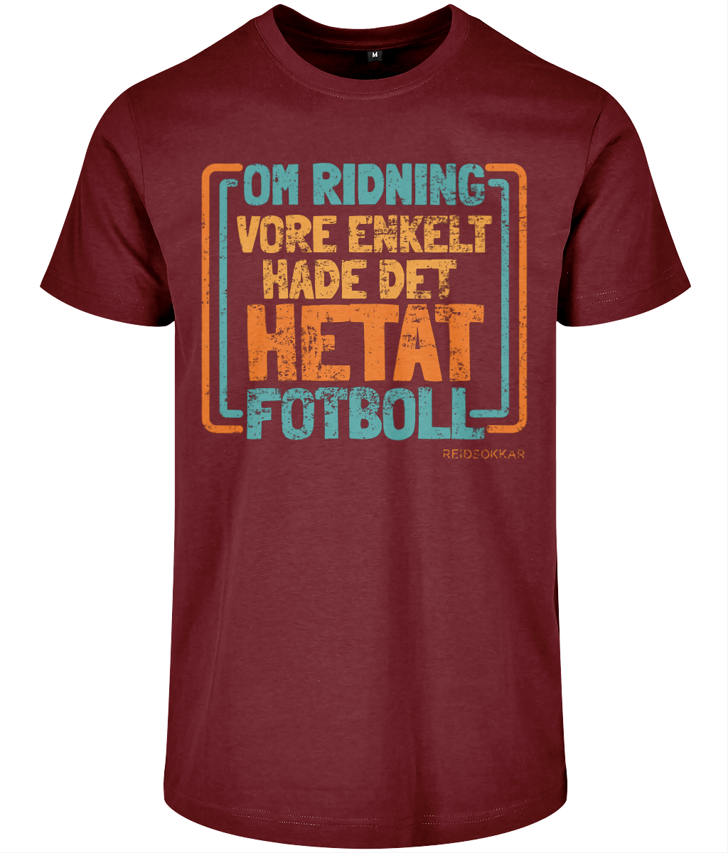 T-shirt Unisex ”Om ridning vore enkelt hade det hetat fotboll”