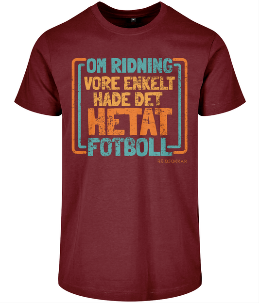 T-shirt Unisex ”Om ridning vore enkelt hade det hetat fotboll”