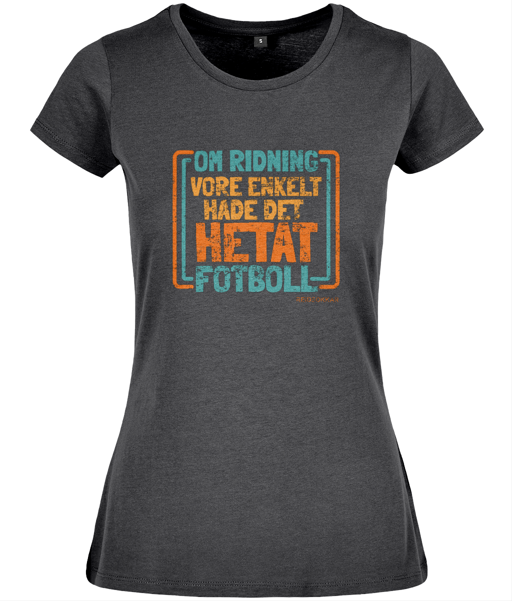 T-shirt formsydd ”Om ridning vore enkelt hade det hetat fotboll”