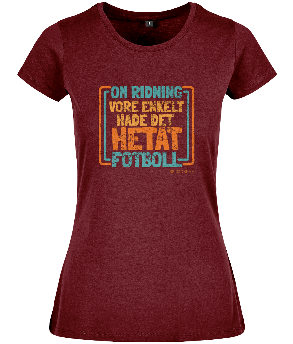 T-shirt formsydd ”Om ridning vore enkelt hade det hetat fotboll”