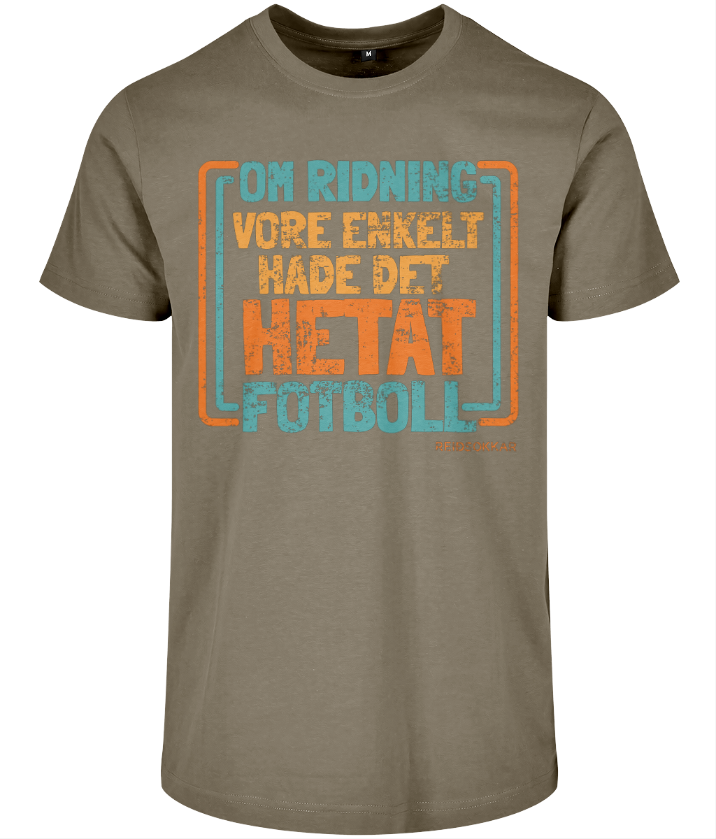 T-shirt Unisex ”Om ridning vore enkelt hade det hetat fotboll”