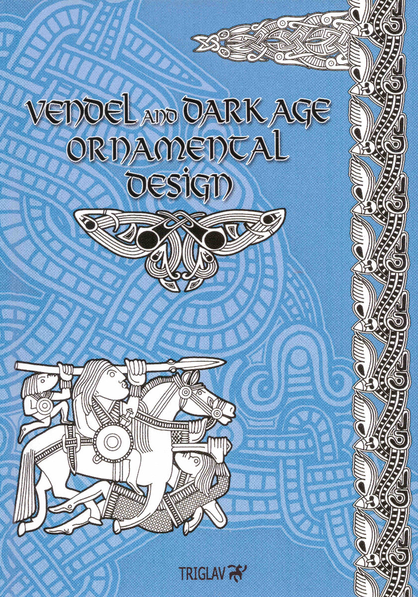 Vendel and Dark Age Ornamental Design . Vol 4